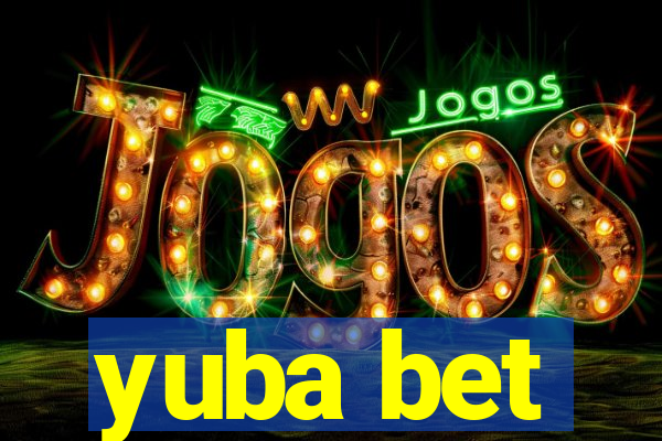 yuba bet